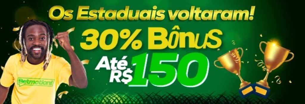 Promoção Betmotion - Estaduais voltaram com bônus de 30% até R$150