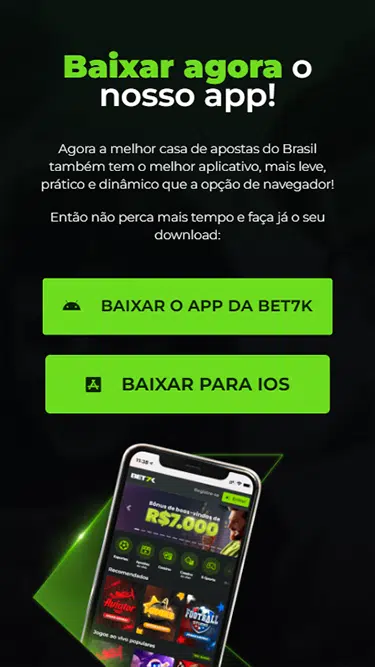 Página do aplicativo da Bet7k onde pode-se ler: "Baixar agora o nosso app!", seguida de botões com links para as versões do app para Android e iOS.